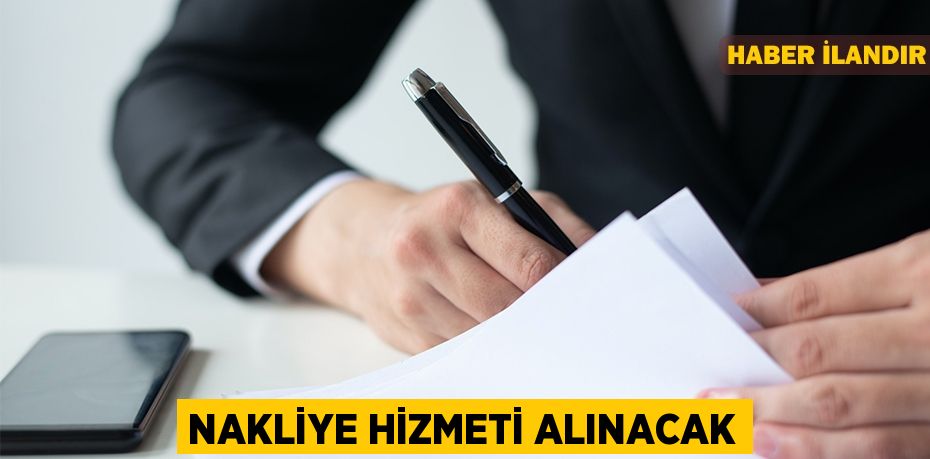 Nakliye hizmeti alınacak