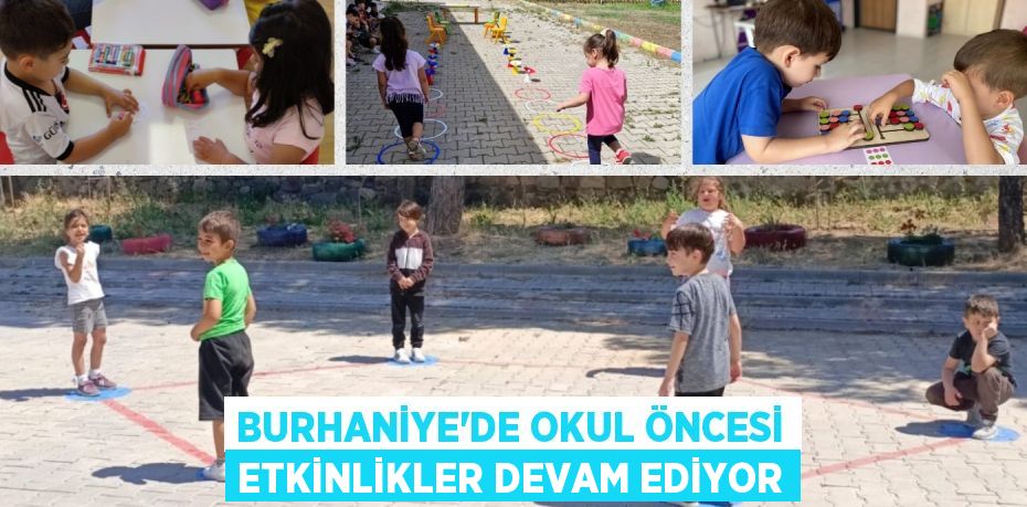 BURHANİYE’DE OKUL ÖNCESİ ETKİNLİKLER DEVAM EDİYOR