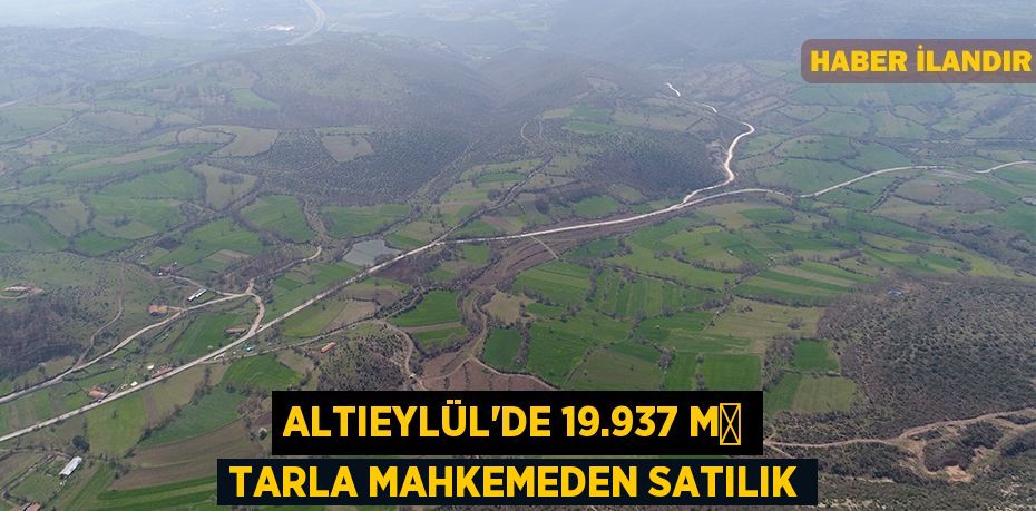 Altıeylül'de 19.937 m² tarla mahkemeden satılık