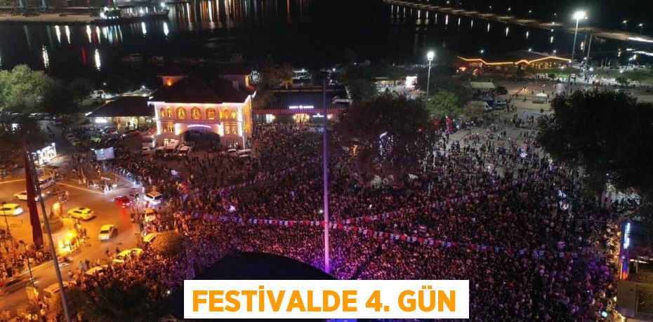 FESTİVALDE 4. GÜN