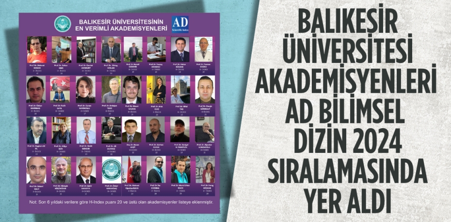 BALIKESİR ÜNİVERSİTESİ AKADEMİSYENLERİ  AD BİLİMSEL DİZİN 2024 SIRALAMASINDA YER ALDI