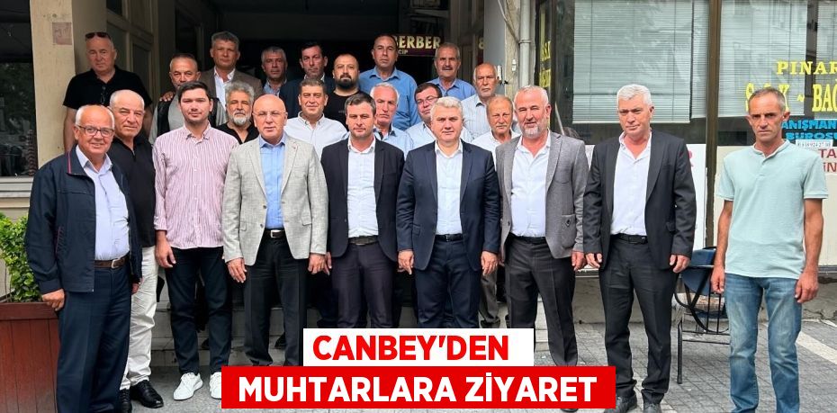 CANBEY’DEN   MUHTARLARA ZİYARET