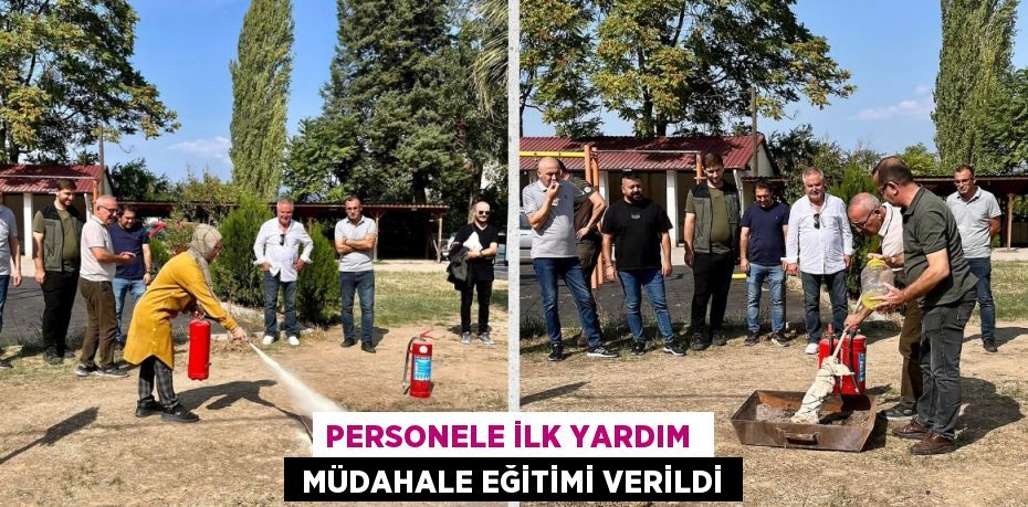 PERSONELE İLK YARDIM   MÜDAHALE EĞİTİMİ VERİLDİ