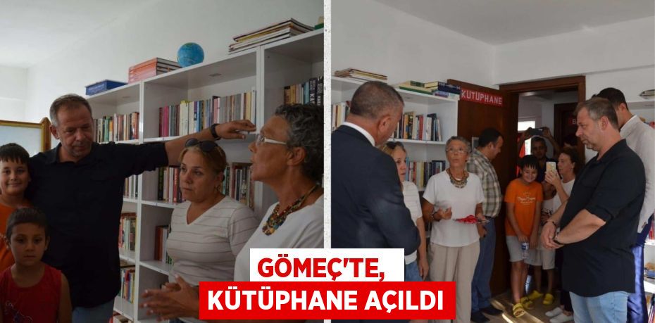 GÖMEÇ’TE,  KÜTÜPHANE AÇILDI