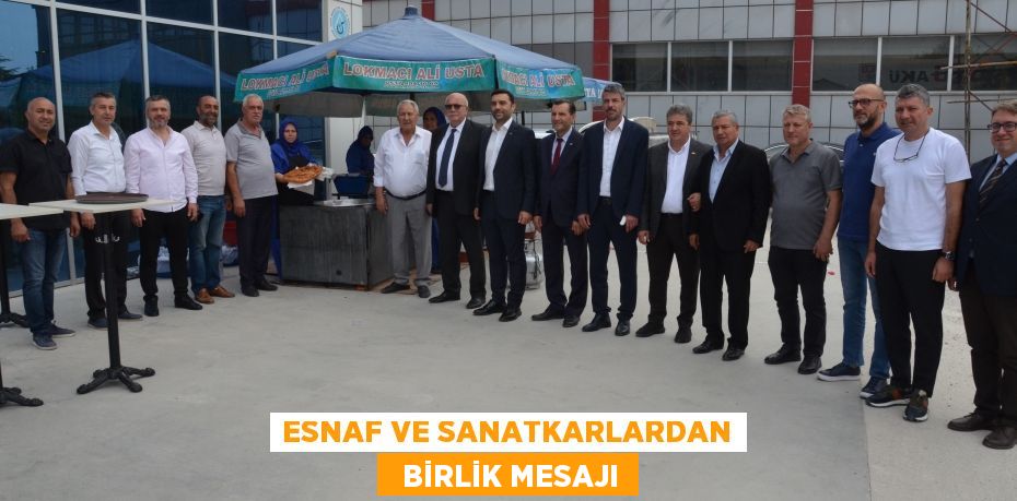 ESNAF VE SANATKARLARDAN   BİRLİK MESAJI