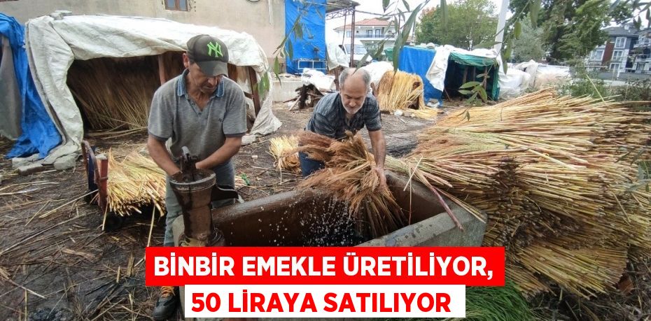 Binbir emekle üretiliyor, 50 liraya satılıyor