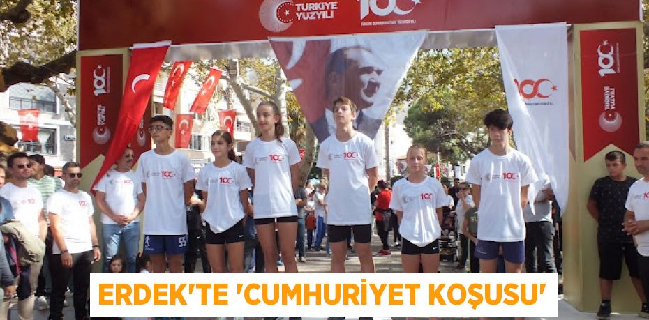 ERDEK'TE 'CUMHURİYET KOŞUSU'