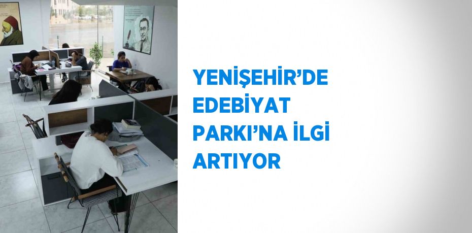 YENİŞEHİR’DE EDEBİYAT PARKI’NA İLGİ ARTIYOR