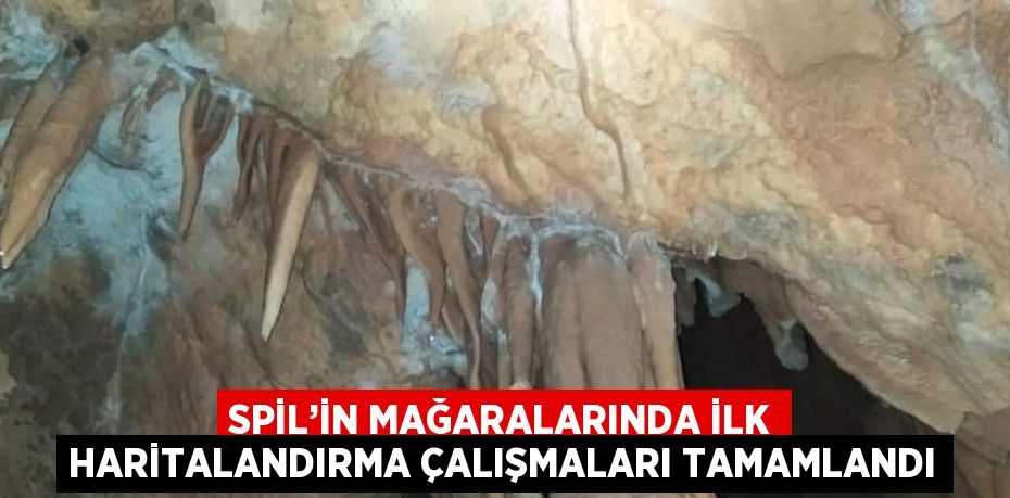 SPİL’İN MAĞARALARINDA İLK HARİTALANDIRMA ÇALIŞMALARI TAMAMLANDI