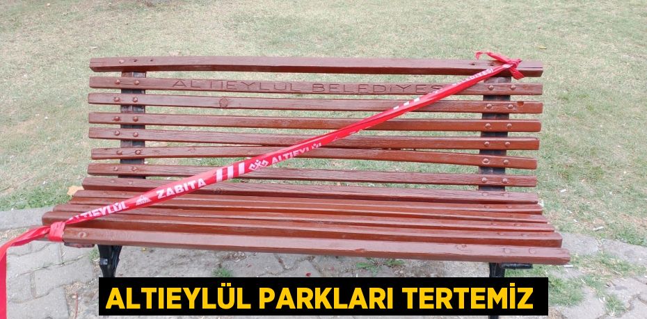 ALTIEYLÜL PARKLARI TERTEMİZ