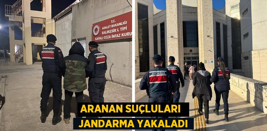 ARANAN SUÇLULARI   JANDARMA YAKALADI