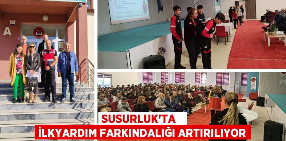 SUSURLUK’TA   İLKYARDIM FARKINDALIĞI ARTIRILIYOR