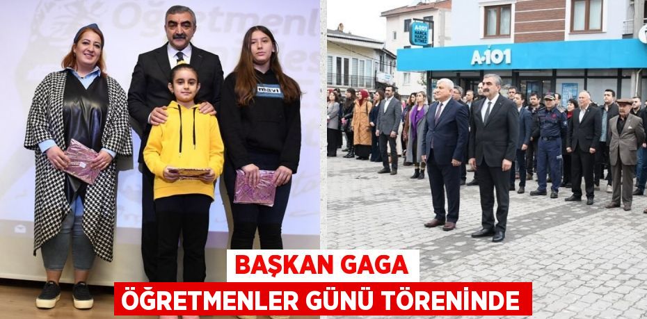 BAŞKAN GAGA ÖĞRETMENLER GÜNÜ TÖRENİNDE