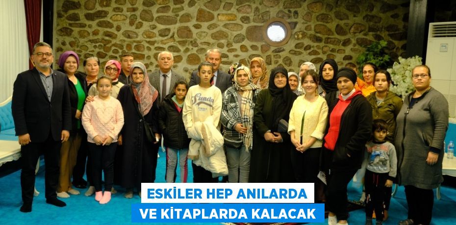 ESKİLER HEP ANILARDA  VE KİTAPLARDA KALACAK