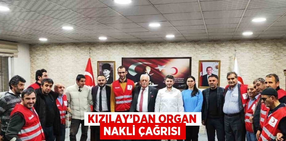 KIZILAY’DAN ORGAN NAKLİ ÇAĞRISI