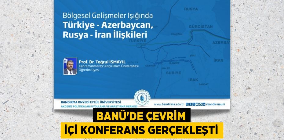 BANÜ’DE ÇEVRİM İÇİ KONFERANS GERÇEKLEŞTİ