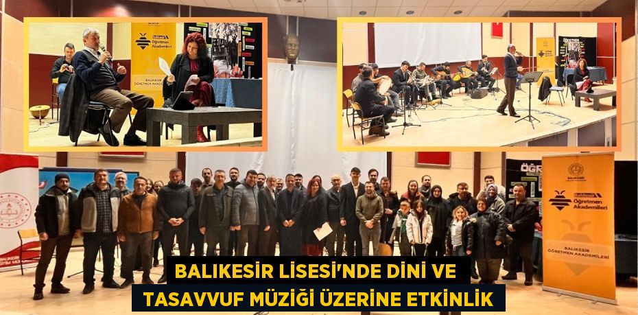 BALIKESİR LİSESİ’NDE DİNİ VE   TASAVVUF MÜZİĞİ ÜZERİNE ETKİNLİK