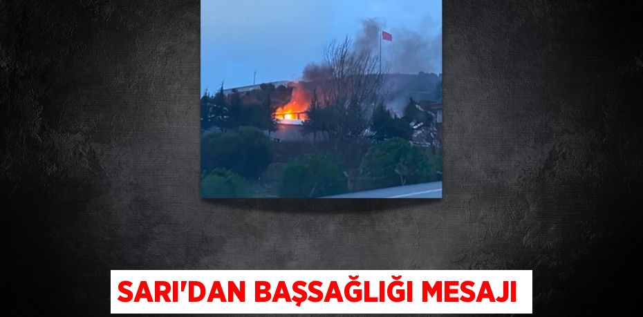 SARI’DAN BAŞSAĞLIĞI MESAJI