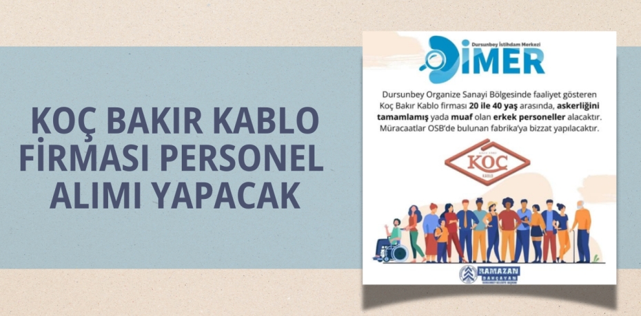 KOÇ BAKIR KABLO FİRMASI PERSONEL ALIMI YAPACAK