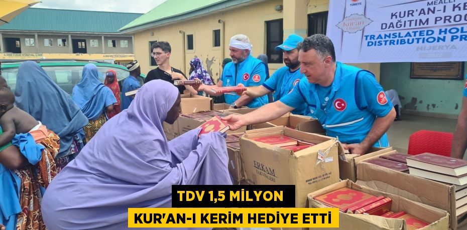 TDV 1,5 milyon  Kur'an-ı Kerim hediye etti