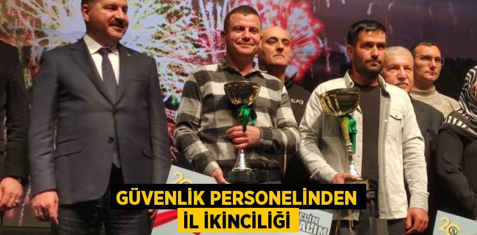 GÜVENLİK PERSONELİNDEN İL İKİNCİLİĞİ