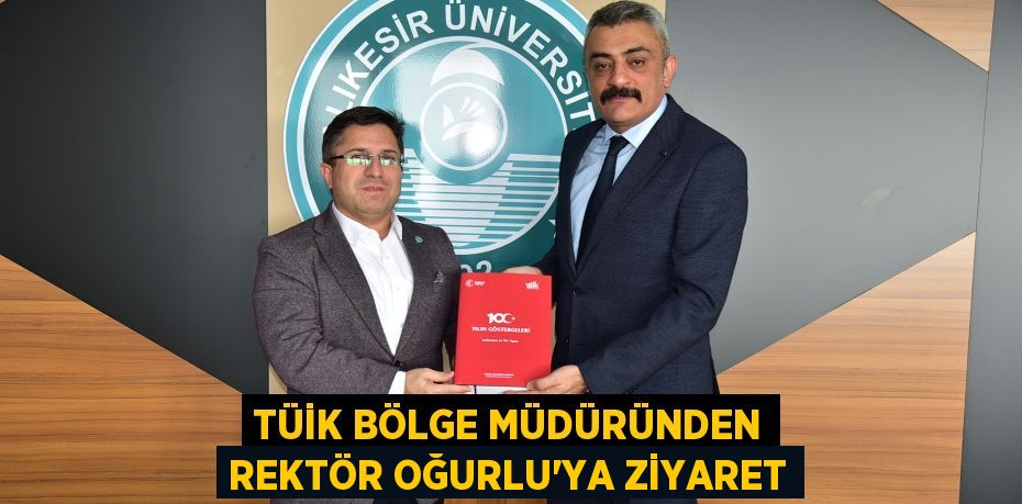 TÜİK Bölge Müdüründen Rektör Oğurlu’ya Ziyaret