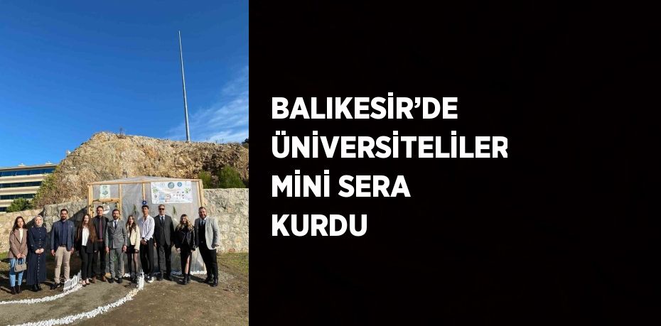 BALIKESİR’DE ÜNİVERSİTELİLER MİNİ SERA KURDU