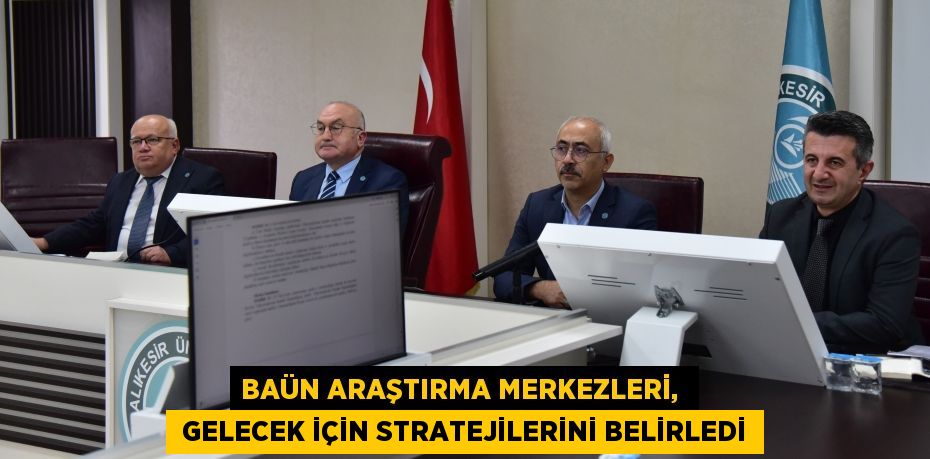 BAÜN ARAŞTIRMA MERKEZLERİ,   GELECEK İÇİN STRATEJİLERİNİ BELİRLEDİ