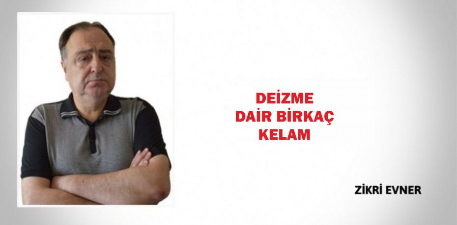 DEİZME DAİR BİRKAÇ KELAM