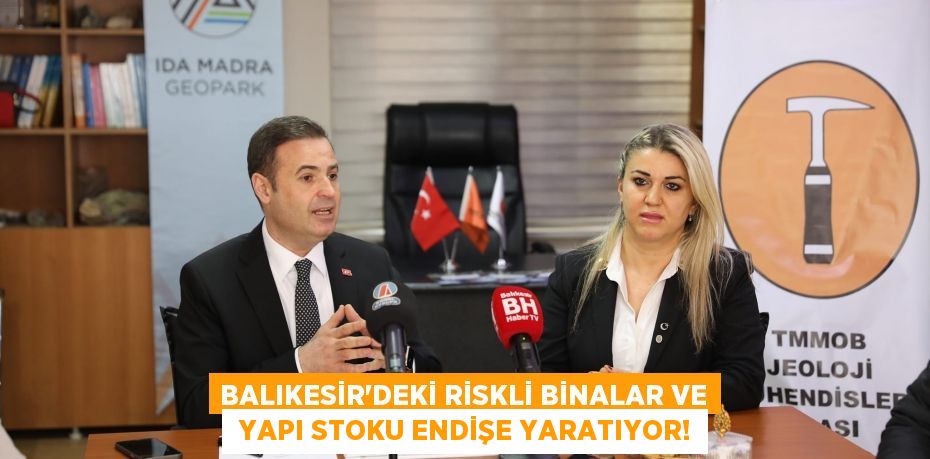 BALIKESİR’DEKİ RİSKLİ BİNALAR VE  YAPI STOKU ENDİŞE YARATIYOR!