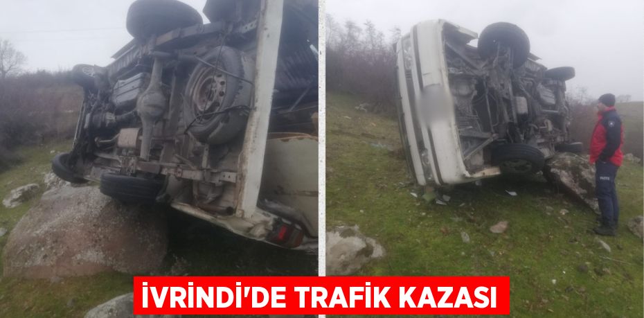 İVRİNDİ'DE TRAFİK KAZASI