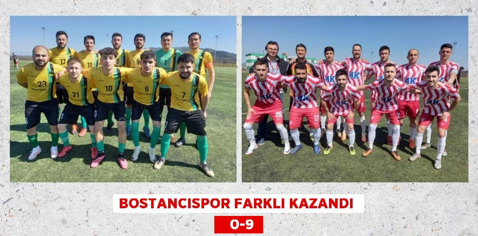 BOSTANCISPOR FARKLI KAZANDI     0-9