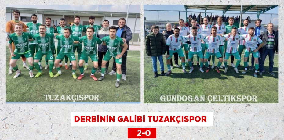 DERBİNİN GALİBİ TUZAKÇISPOR     2-0