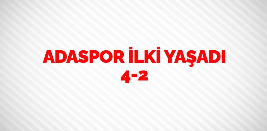 ADASPOR İLKİ YAŞADI   4-2