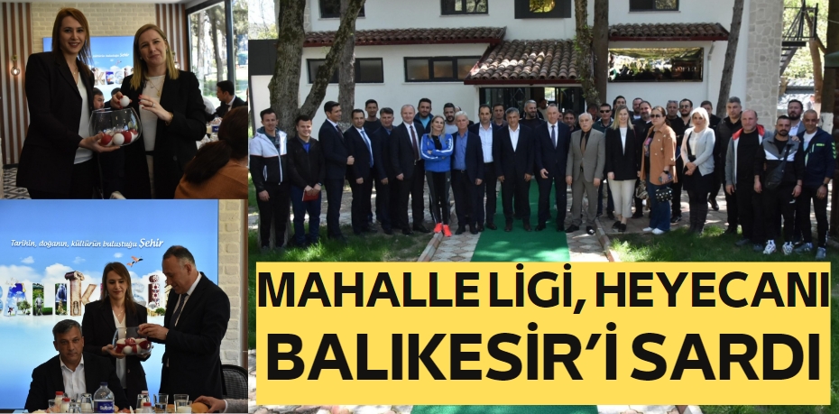 Mahalle Ligi, heyecanı Balıkesir’i sardı