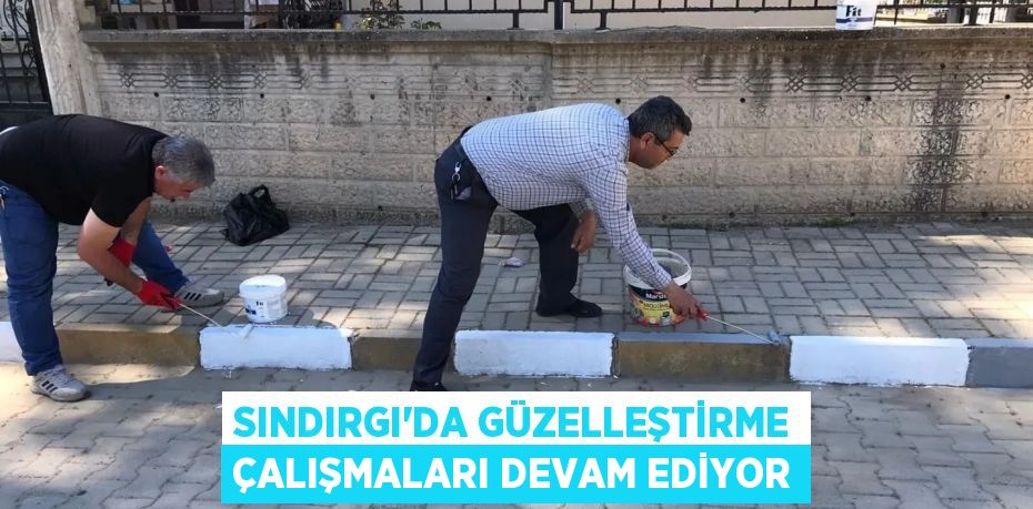 SINDIRGI’DA GÜZELLEŞTİRME ÇALIŞMALARI DEVAM EDİYOR