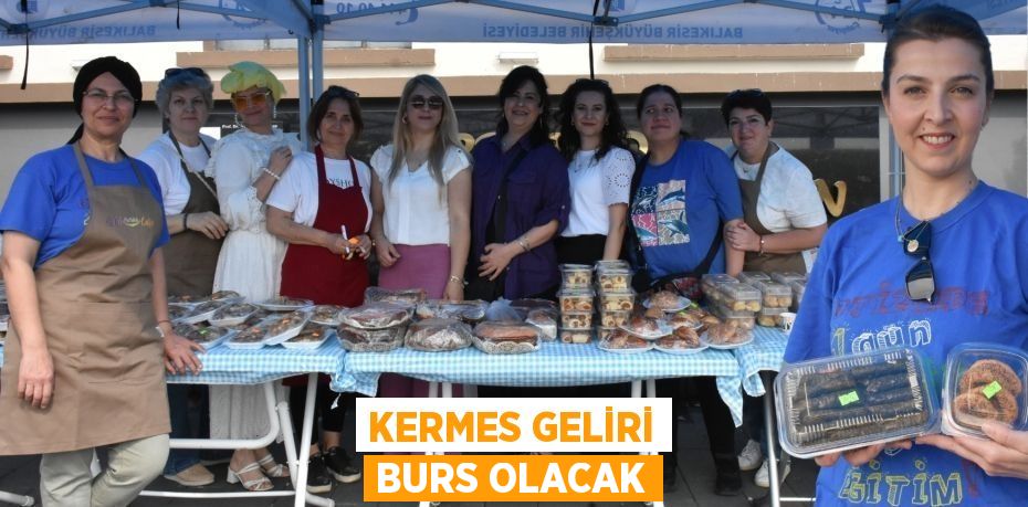 KERMES GELİRİ BURS OLACAK