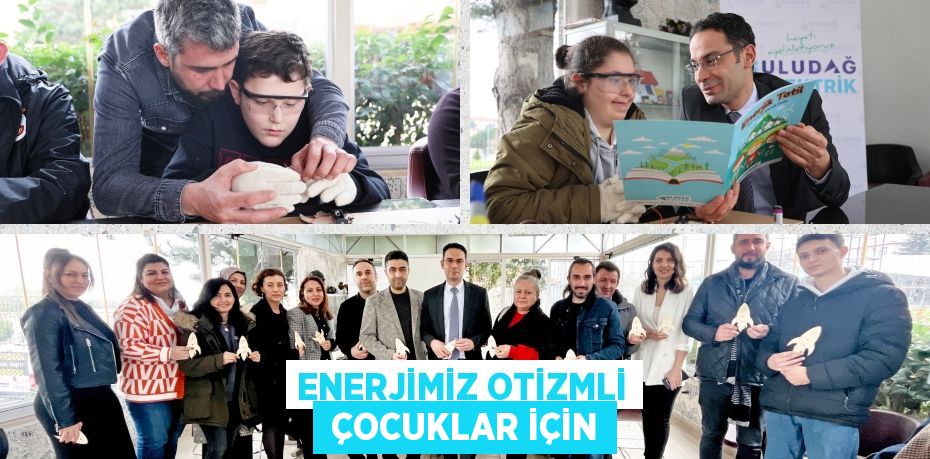 ENERJİMİZ OTİZMLİ  ÇOCUKLAR İÇİN