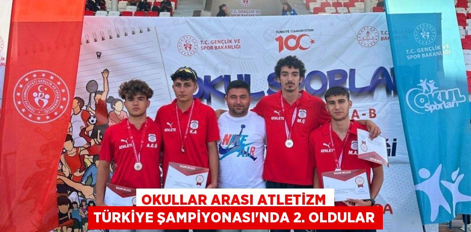 Okullar Arası Atletizm Türkiye Şampiyonası'nda 2. Oldular