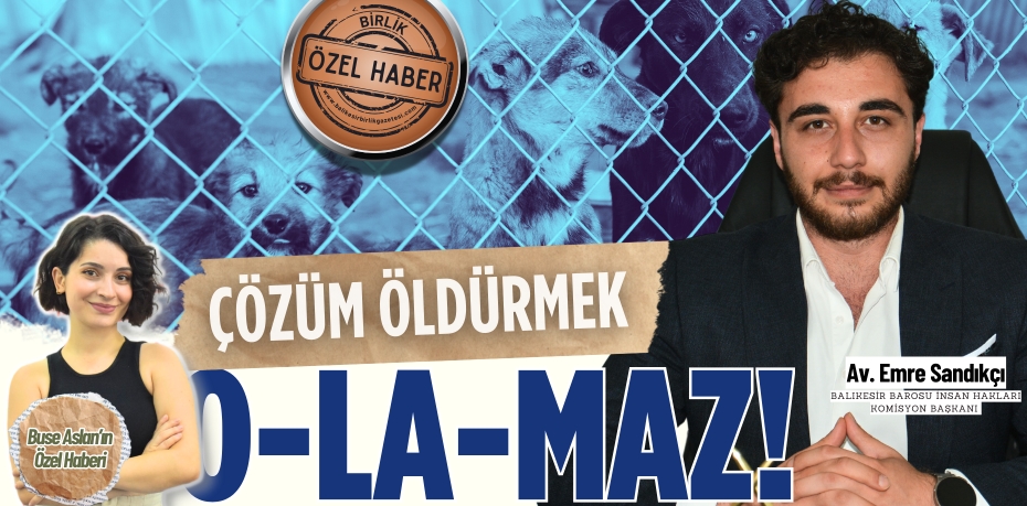 ÇÖZÜM ÖLDÜRMEK  O-LA-MAZ!