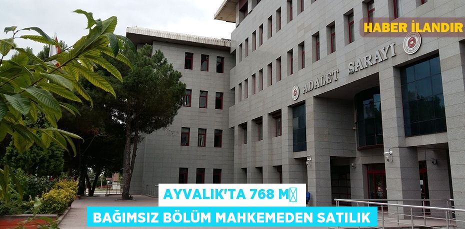 Ayvalık'ta 768 m² bağımsız bölüm mahkemeden satılık