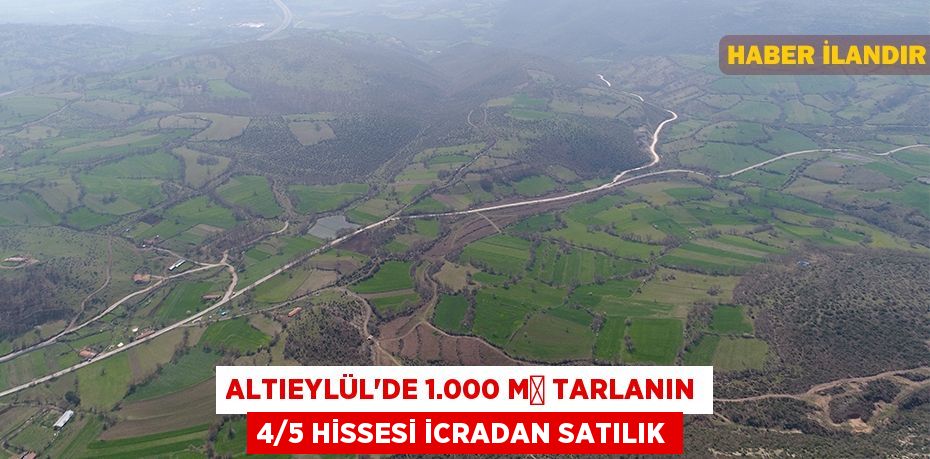 Altıeylül'de 1.000 m² tarlanın 4/5 hissesi icradan satılık