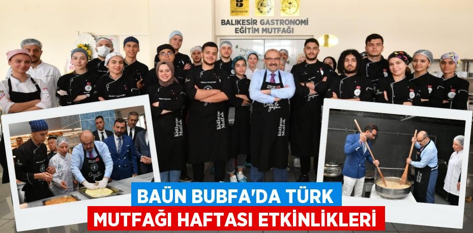 BAÜN BUBFA’DA TÜRK MUTFAĞI HAFTASI ETKİNLİKLERİ