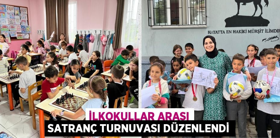 İLKOKULLAR ARASI SATRANÇ TURNUVASI DÜZENLENDİ