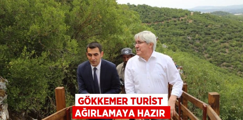 GÖKKEMER TURİST AĞIRLAMAYA HAZIR