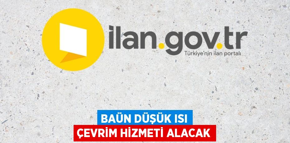 BAÜN düşük ısı çevrim hizmeti alacak