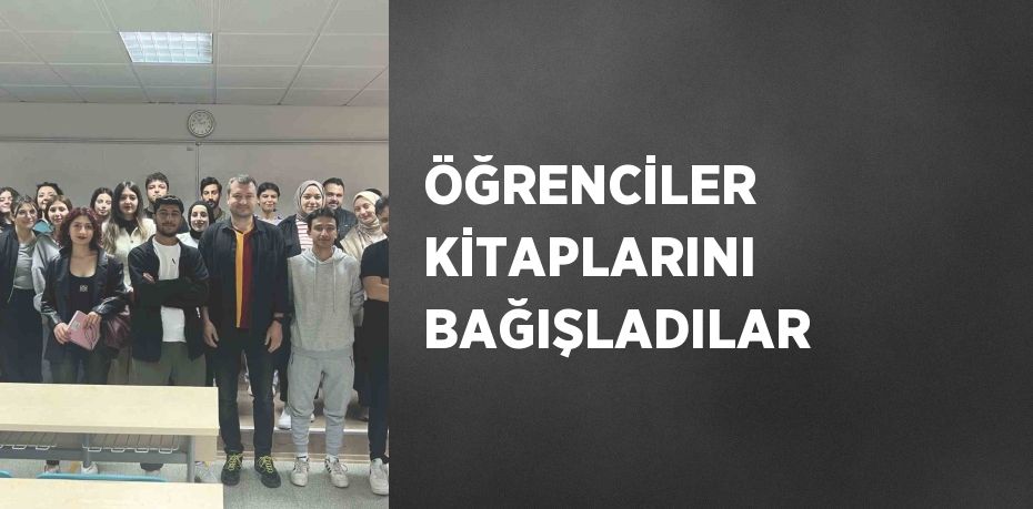 ÖĞRENCİLER KİTAPLARINI BAĞIŞLADILAR