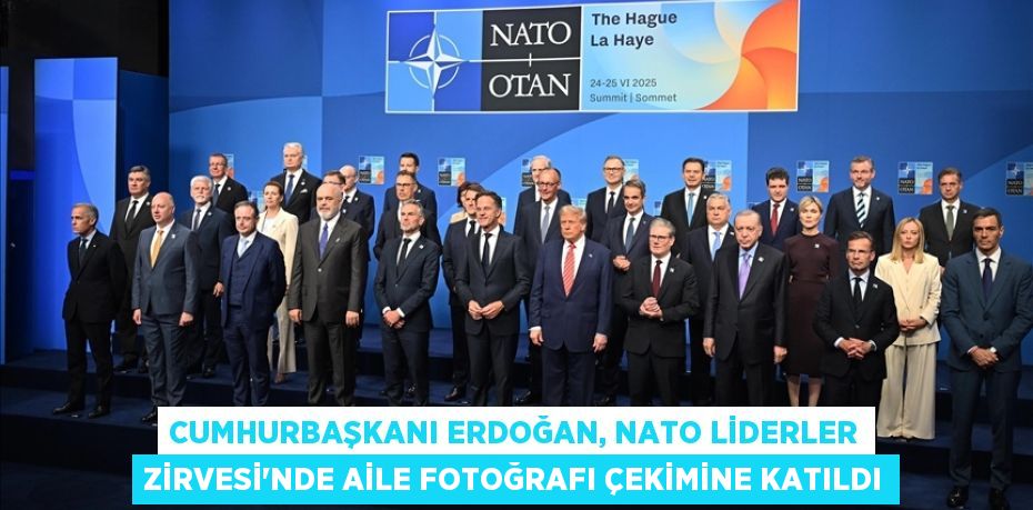 CUMHURBAŞKANI ERDOĞAN, NATO LİDERLER ZİRVESİ'NDE AİLE FOTOĞRAFI ÇEKİMİNE KATILDI