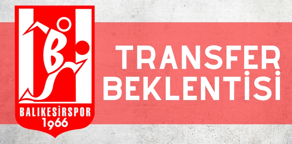 TRANSFER BEKLENTİSİ