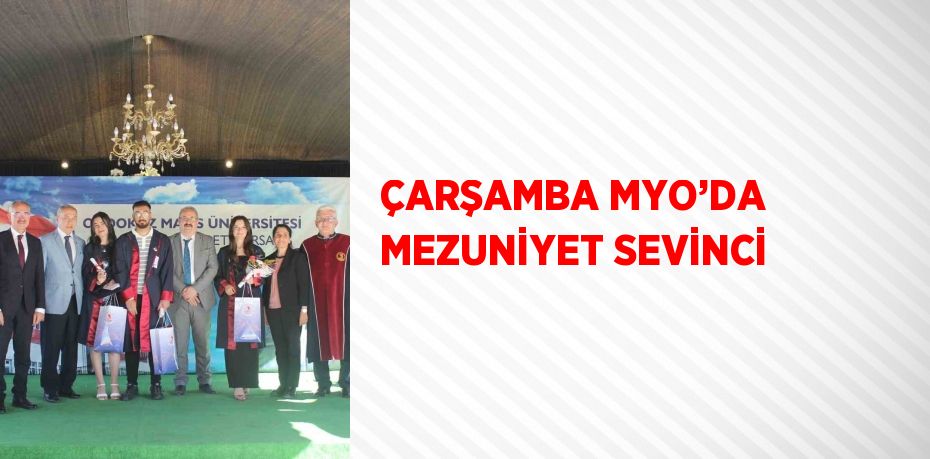 ÇARŞAMBA MYO’DA MEZUNİYET SEVİNCİ